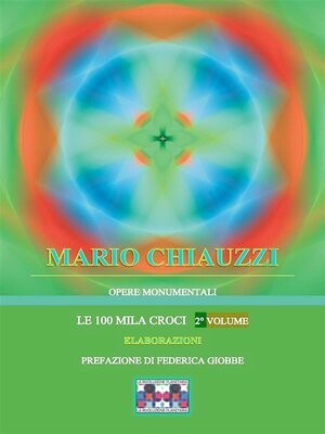 cover image of Opere monumentali / Le 100 mila croci &#8211; Elaborazioni &#8211; 2° volume